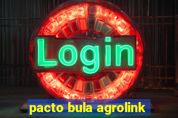 pacto bula agrolink